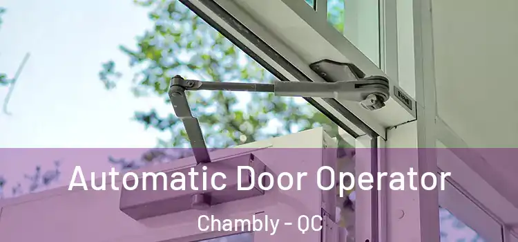 Automatic Door Operator Chambly - QC