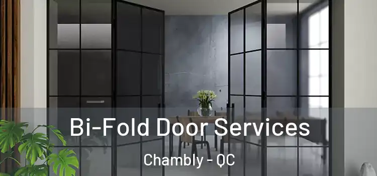 Bi-Fold Door Services Chambly - QC
