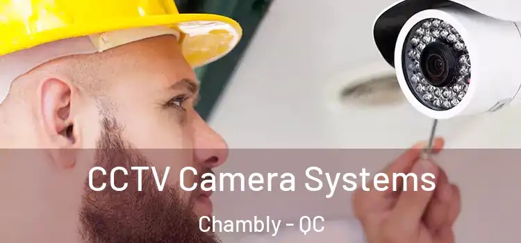  CCTV Camera Systems Chambly - QC