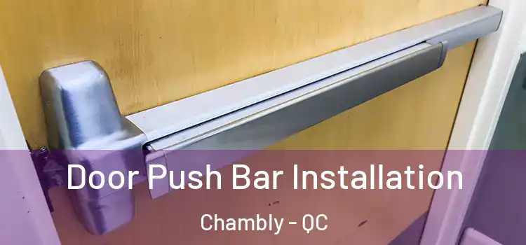  Door Push Bar Installation Chambly - QC