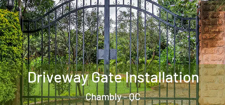 Driveway Gate Installation Chambly - QC