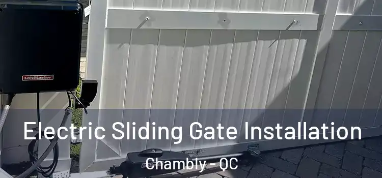 Electric Sliding Gate Installation Chambly - QC