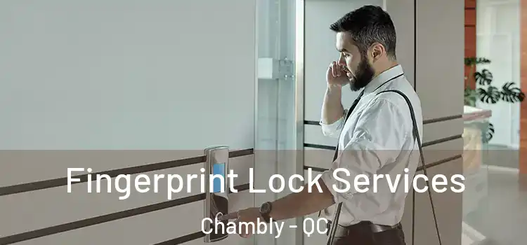  Fingerprint Lock Services Chambly - QC