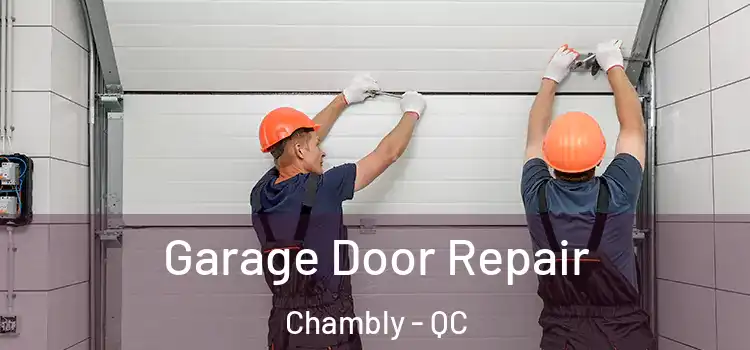  Garage Door Repair Chambly - QC