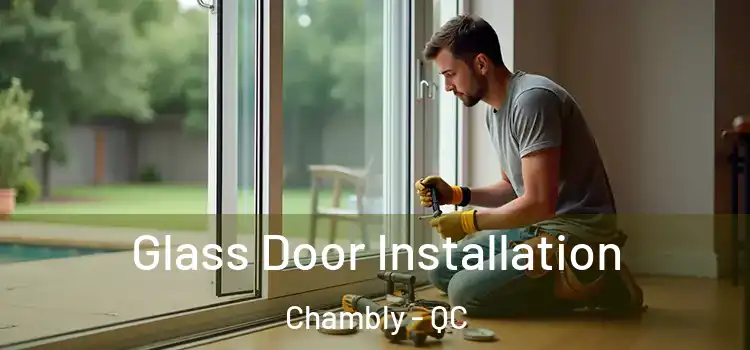  Glass Door Installation Chambly - QC