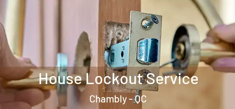 House Lockout Service Chambly - QC