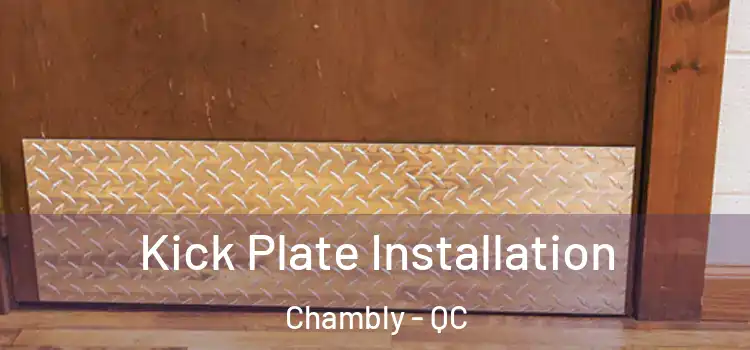 Kick Plate Installation Chambly - QC