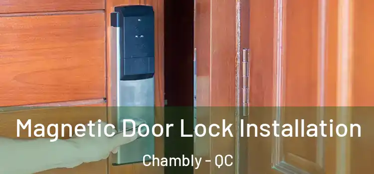  Magnetic Door Lock Installation Chambly - QC