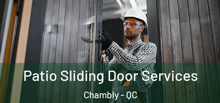  Patio Sliding Door Services Chambly - QC