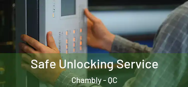 Safe Unlocking Service Chambly - QC