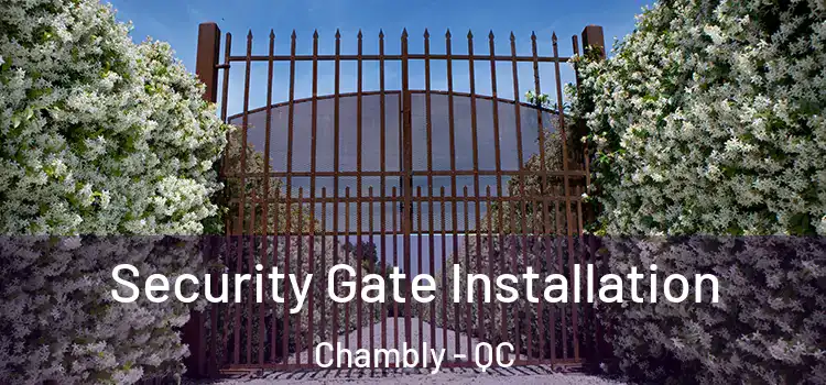 Security Gate Installation Chambly - QC