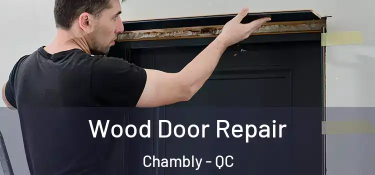 Wood Door Repair Chambly - QC