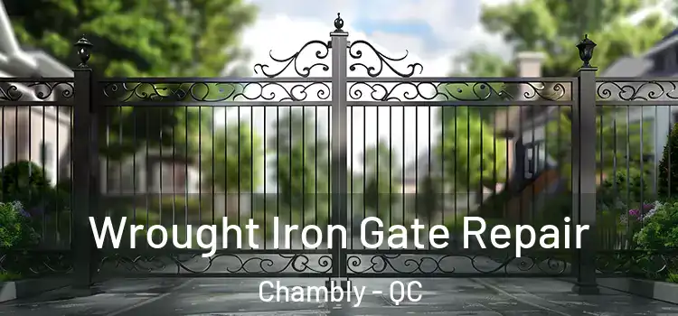 Wrought Iron Gate Repair Chambly - QC